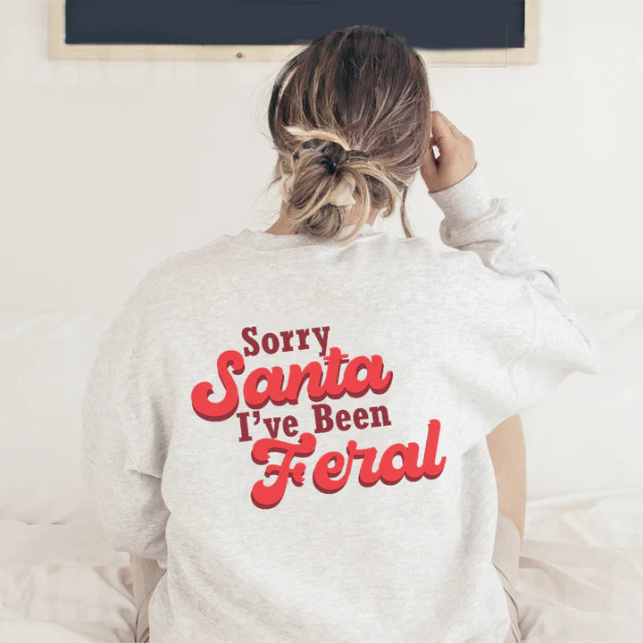 CLR Sorry Santa I've Been Feral Sweatshirt - Cozy Grey Pullover for Women | Funny Christmas Gift for Her | Perfect for Holiday Parties & Casual Winter Wear