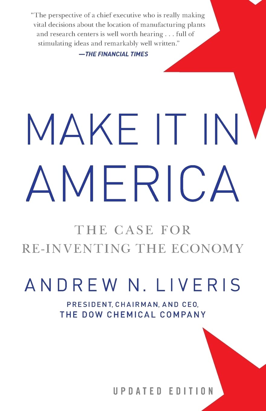 Make It In America, Updated Edition: The Case for Re-Inventing the US Economy | Business & Economic Policy Book for Entrepreneurs & Investors | Perfect for Business Strategy & Economic Reform Discussions