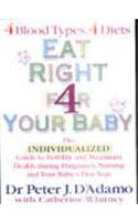 Eat Right for Your Baby: Personalized Guide to Fertility & Optimal Health During Pregnancy, Nursing & Baby's First Year | Nutrition for Expecting & New Moms