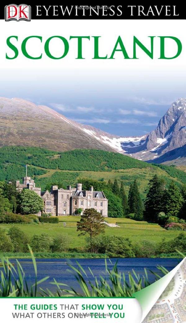 Scotland Travel Guide by Eyewitness | Comprehensive UK Vacation & Tourism Book | Perfect for Road Trips, Hiking & Cultural Exploration