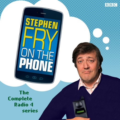 Stephen Fry On The Phone - The Complete BBC Radio 4 Series | Hilarious Comedy Show for Road Trips & Relaxation