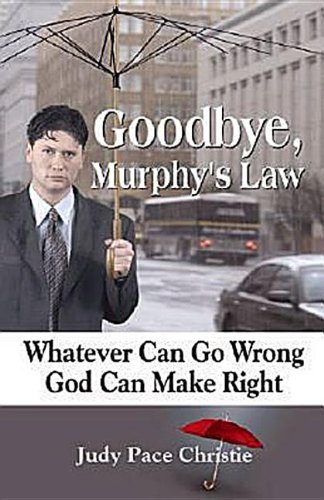 Goodbye Murphy's Law: Inspirational Christian Book About Overcoming Life's Challenges - Perfect for Daily Devotion, Bible Study & Spiritual Growth