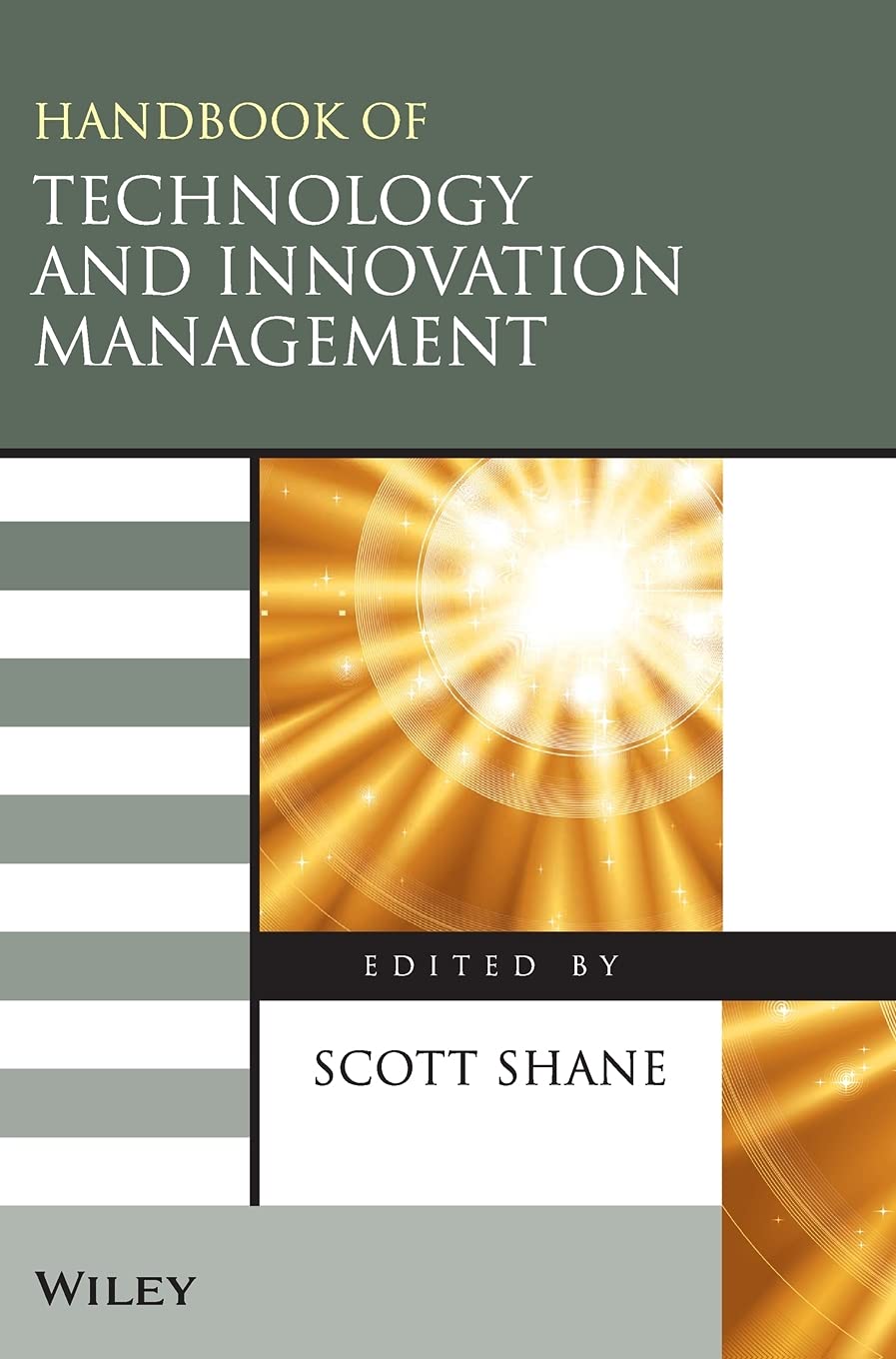 The Handbook of Technology and Innovation Management - Essential Guide for Business Leaders, Entrepreneurs & Researchers | Boost Productivity & Drive Growth in Tech Startups, Corporate Innovation & R&D Teams