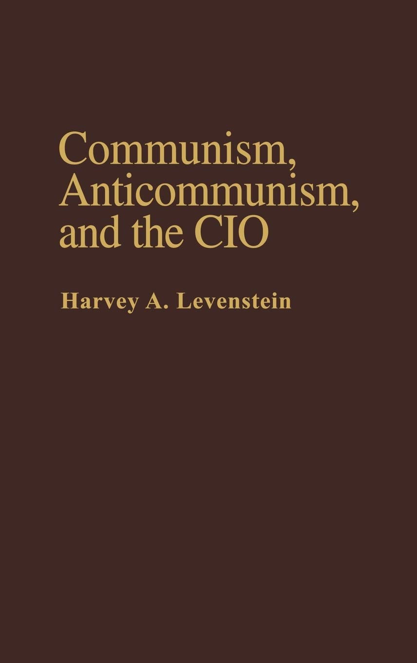 Communism, Anticommunism, and the CIO - American Labor History Book | Study US Labor Movements & Political Ideologies | Perfect for Historians & Political Science Students