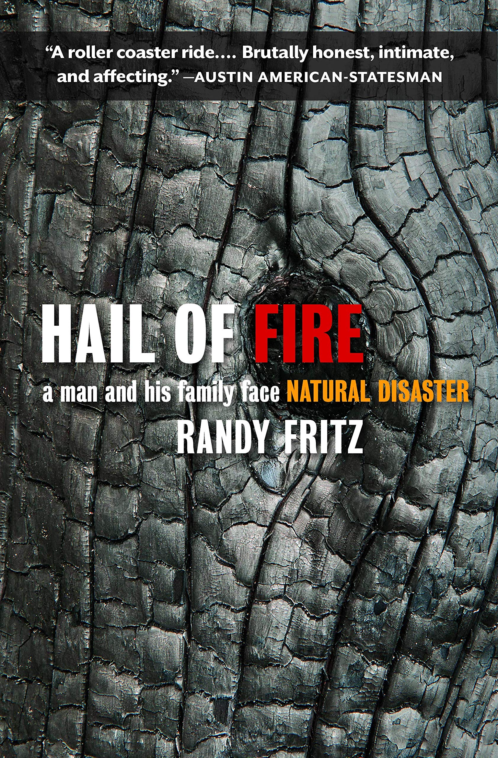 Hail of Fire: A Man and His Family Survive Natural Disaster - Inspiring True Story of Resilience & Survival for Book Clubs & Disaster Preparedness