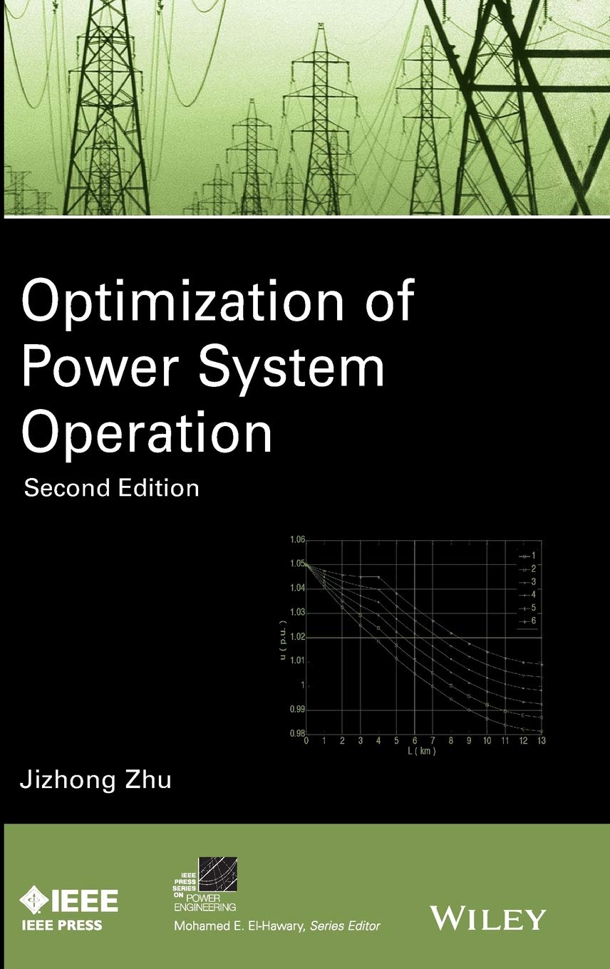 Optimization of Power System Operation - IEEE Press Series on Power & Energy Systems | Electrical Engineering Textbook for Power Grid Analysis & Smart Grid Applications
