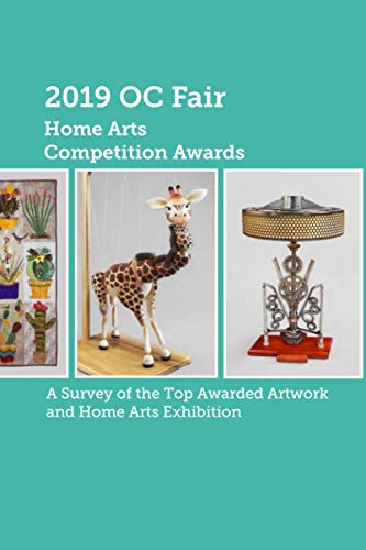 2019 OC Fair Home Arts Competition Winners - Top Awarded Handmade Crafts & Exhibition | Perfect for Home Decor, Gifts & DIY Inspiration