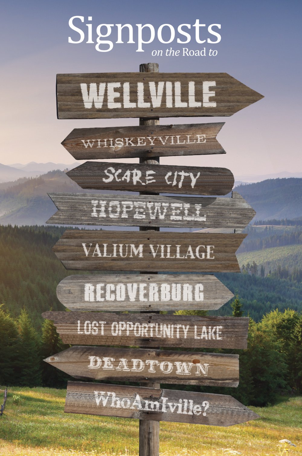 Signposts on the Road to Wellville: Overcoming Scarcity to Achieve Abundance - Personal Growth & Financial Freedom Guide for Self-Improvement