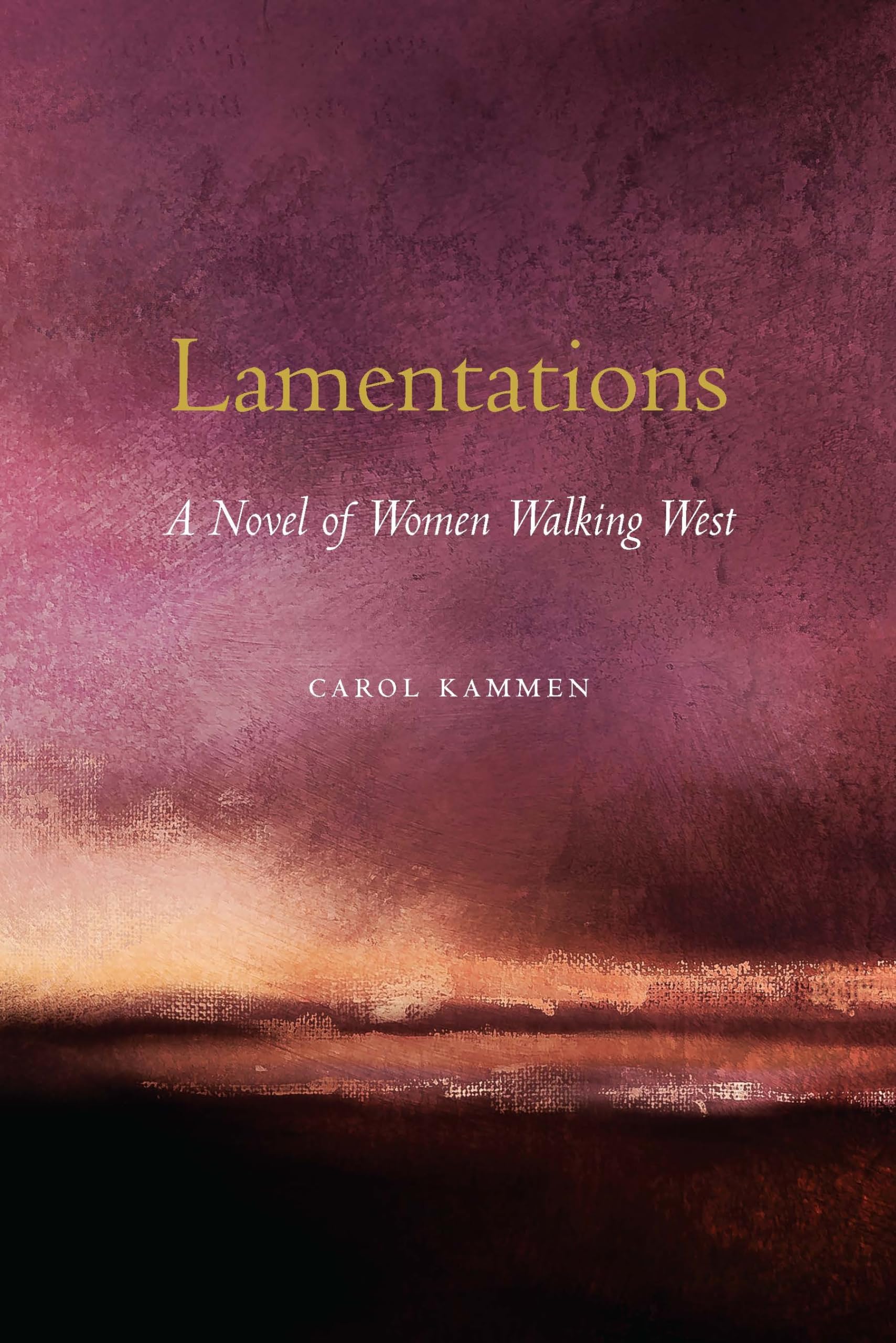 Lamentations: A Historical Fiction Novel About Women Pioneers Journeying West - Perfect for Book Clubs & American History Enthusiasts