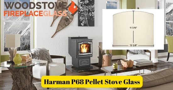 Harman P68 Pellet Stove Replacement Glass - Durable & Heat-Resistant for Efficient Wood Pellet Heating | Perfect for Home, Cabin & RV Use