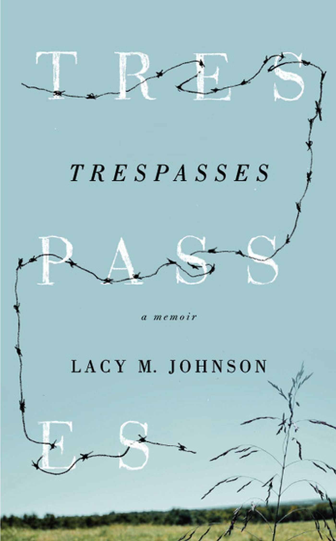 Trespasses: A Memoir - A Powerful Story of Personal Growth & Redemption | Sightline Books | Perfect for Book Clubs & Self-Reflection