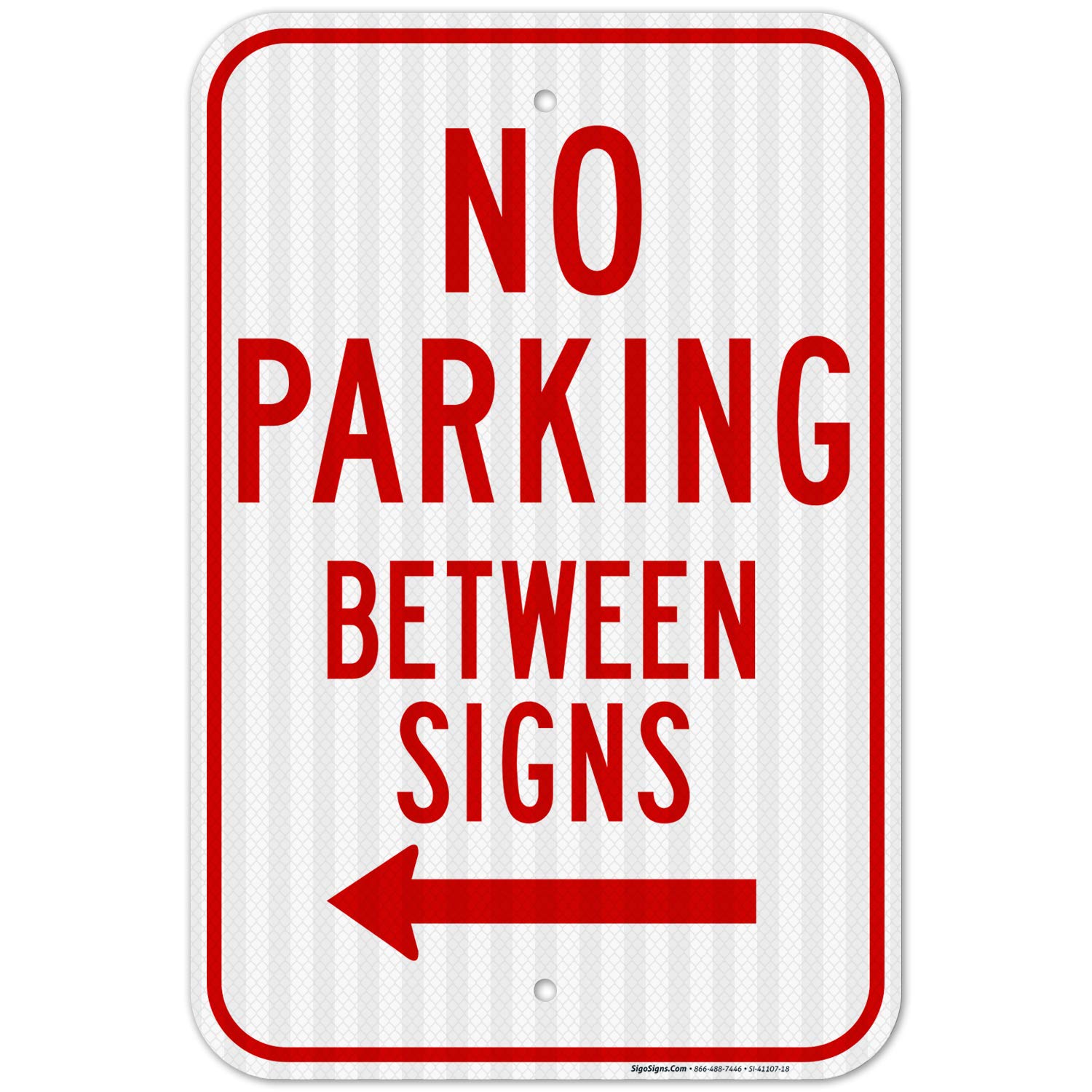 No Parking Between Signs with Left Arrow - 12x18 Inches, 3M EGP Reflective .063 Aluminum, Fade Resistant - Easy Mounting for Indoor/Outdoor Use - Made in USA - Perfect for Parking Lots, Driveways & Restricted Areas