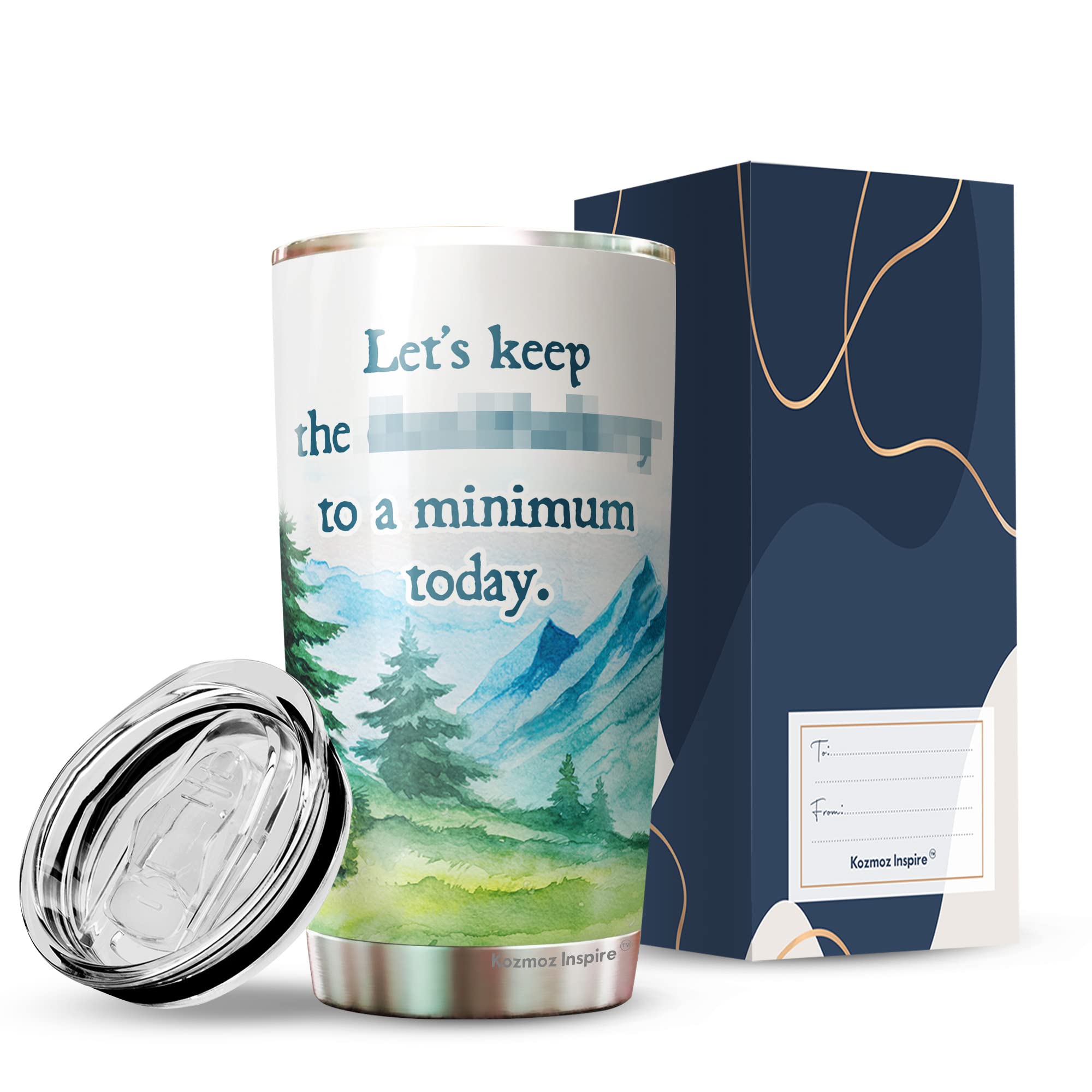 Kozmoz Inspire 'Let's Keep It To A Minimum Today' 20oz Funny Sarcasm Quote Tumbler - Perfect Office Gift for Coworkers, Friends, Men & Women - Great for Coffee, Tea & Workplace Hydration