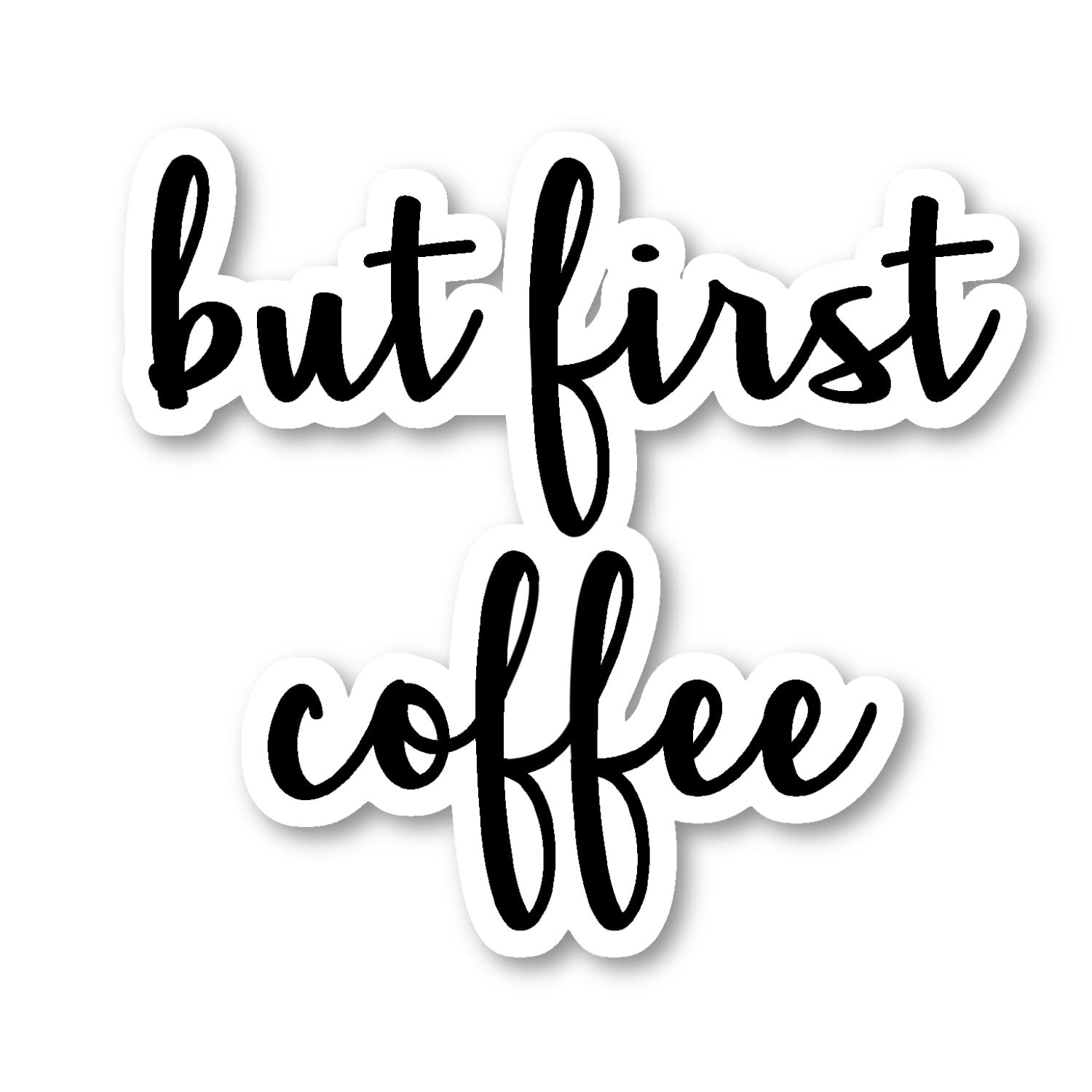 Funny Coffee Quote Stickers (4 Pack) - 2.5 Inch Vinyl Decals for Laptop, Phone, Tablet - Perfect for Office, Home & Travel - But First Coffee Sticker Collection