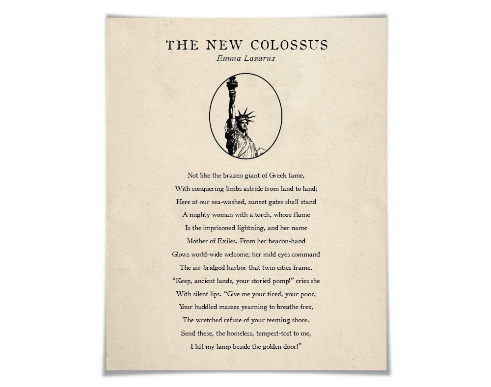 Give Me Your Tired Your Poor Art Print - 6 Sizes & 5 Background Options - Statue of Liberty New Colossus Poem by Emma Lazarus - Immigration & Refugee Wall Decor - Perfect for Home Office, Classroom & Gift Giving