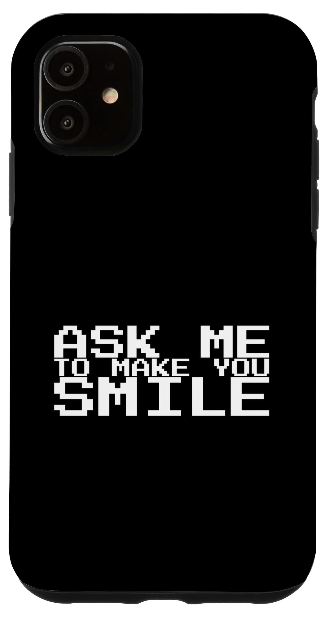 iPhone 11 Case - Custom 'Ask Me To Make You Smile' Design | Durable Protective Cover for iPhone 11 | Perfect Gift for Friends & Family | Use for Everyday Protection, Travel, and Special Occasions