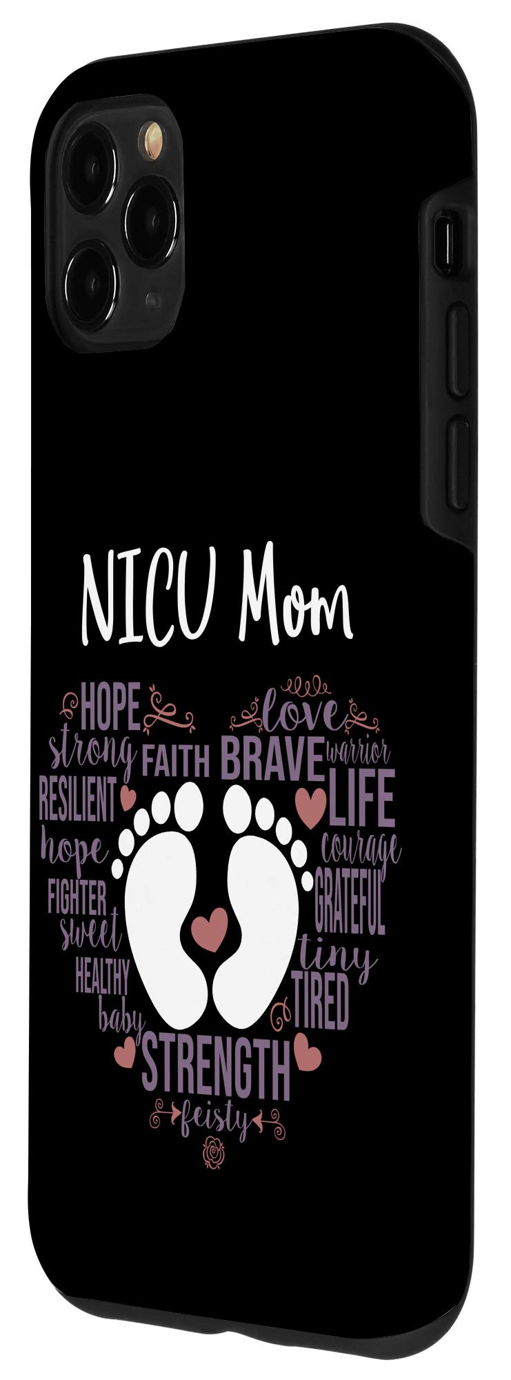 iPhone 11 Pro Max Case - 'NICU Mom' Preemie & NICU Awareness Month Design for Mothers - Perfect Gift for NICU Parents & Preemie Support