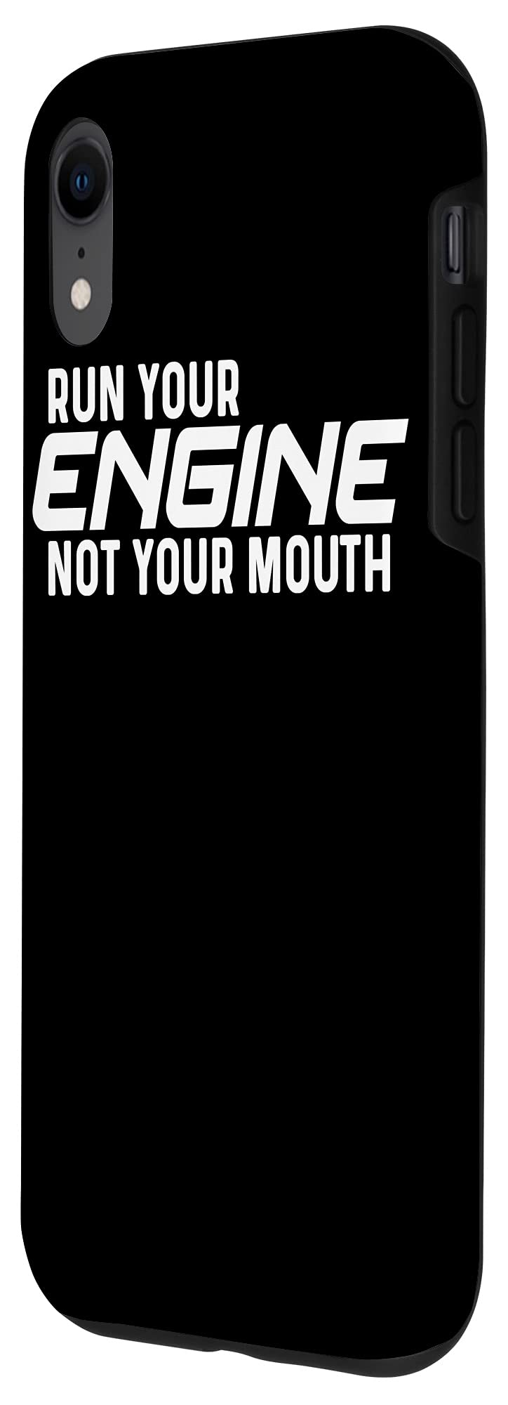 iPhone XR Case - Durable Protective Cover with 'Run Your Engine Not Your Mouth' Design - Perfect for Daily Use, Travel & Sports