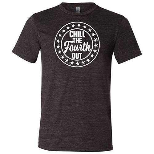 Unisex Chill The Fourth Out Shirt - Comfortable & Stylish Graphic Tee for 4th of July, Summer Parties & Casual Wear