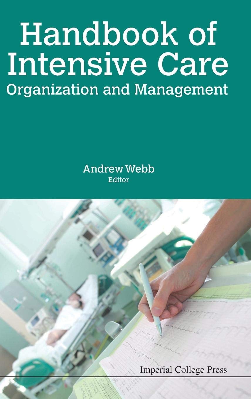 Handbook Of Intensive Care Organization And Management: Essential Guide for ICU Professionals and Healthcare Administrators