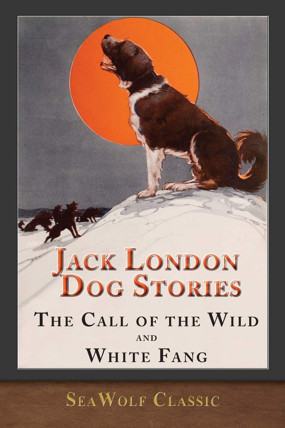 Jack London Dog Stories (Illustrated): The Call of the Wild and White Fang - Classic Adventure Novels for Dog Lovers | Perfect for Reading, Gifts & Book Collections