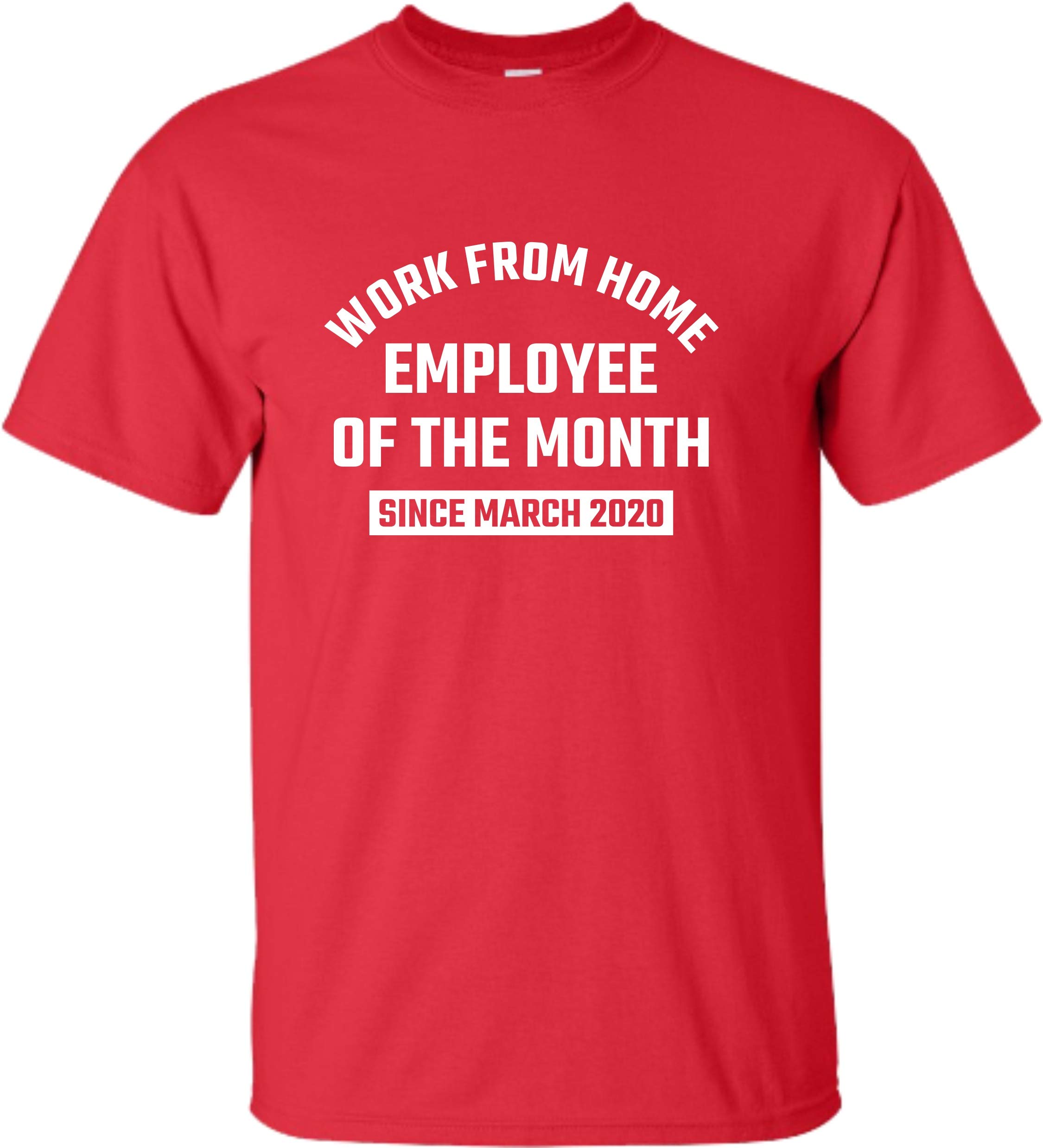 Funny Work From Home Employee of The Month T-Shirt Since March 2020 - Comfortable Cotton Tee for Remote Workers, Office Humor & Casual Wear
