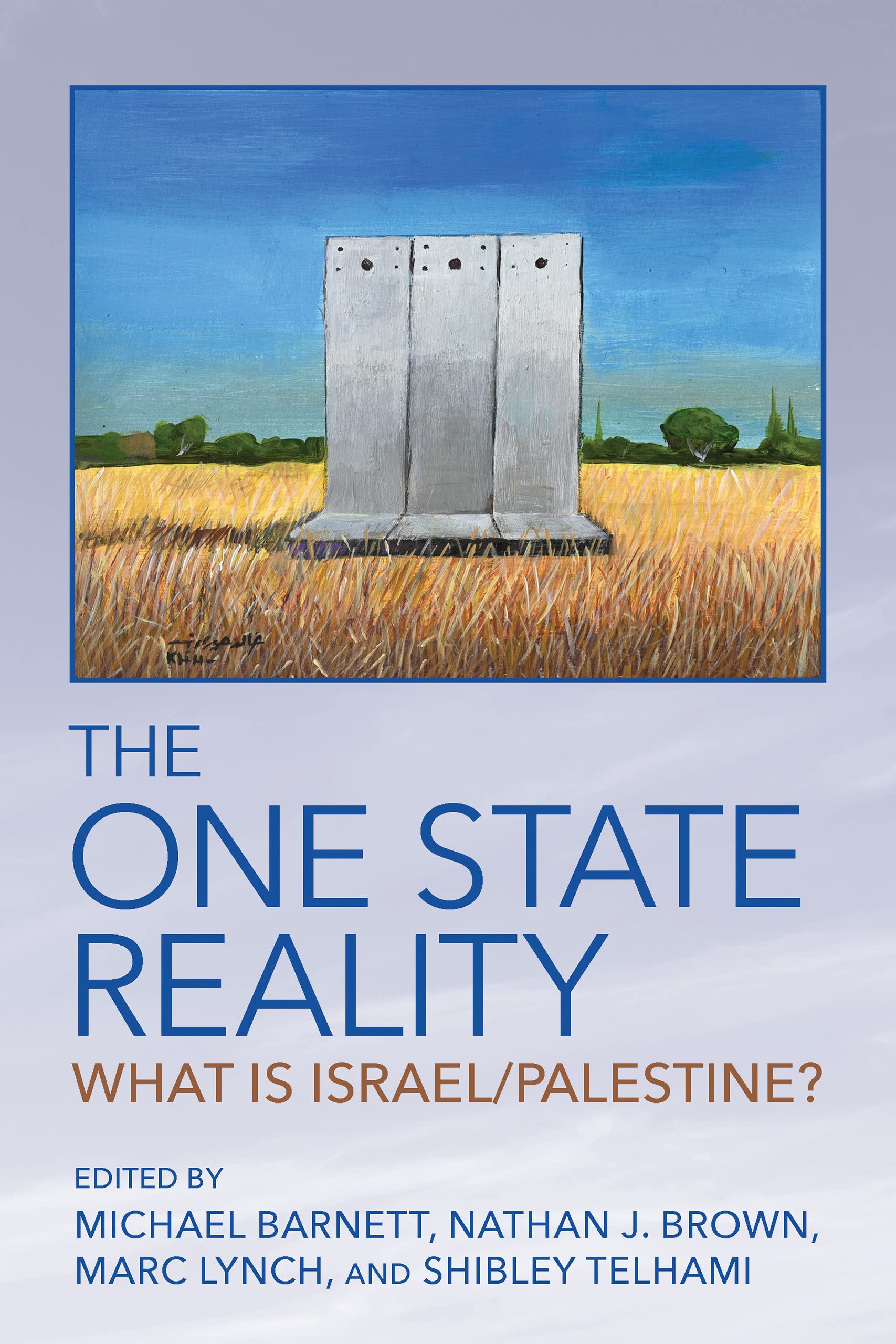 The One State Reality: Understanding Israel and Palestine Conflict - History, Politics & Solutions for Peace Studies & Global Affairs