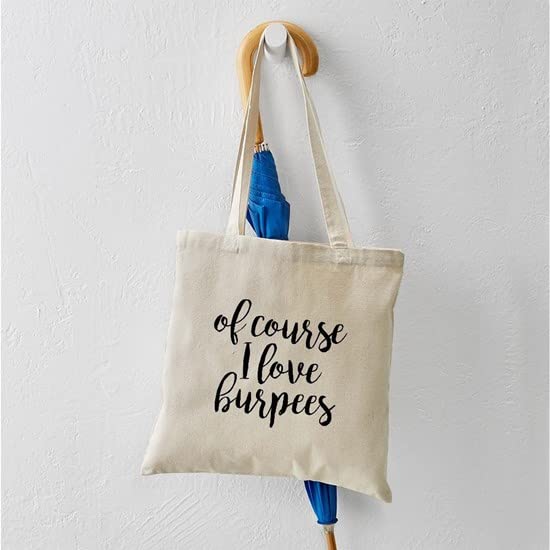 Of Course I Love Burpees Natural Canvas Tote Bag - Reusable Eco-Friendly Shopping Bag for Gym, Yoga & Groceries