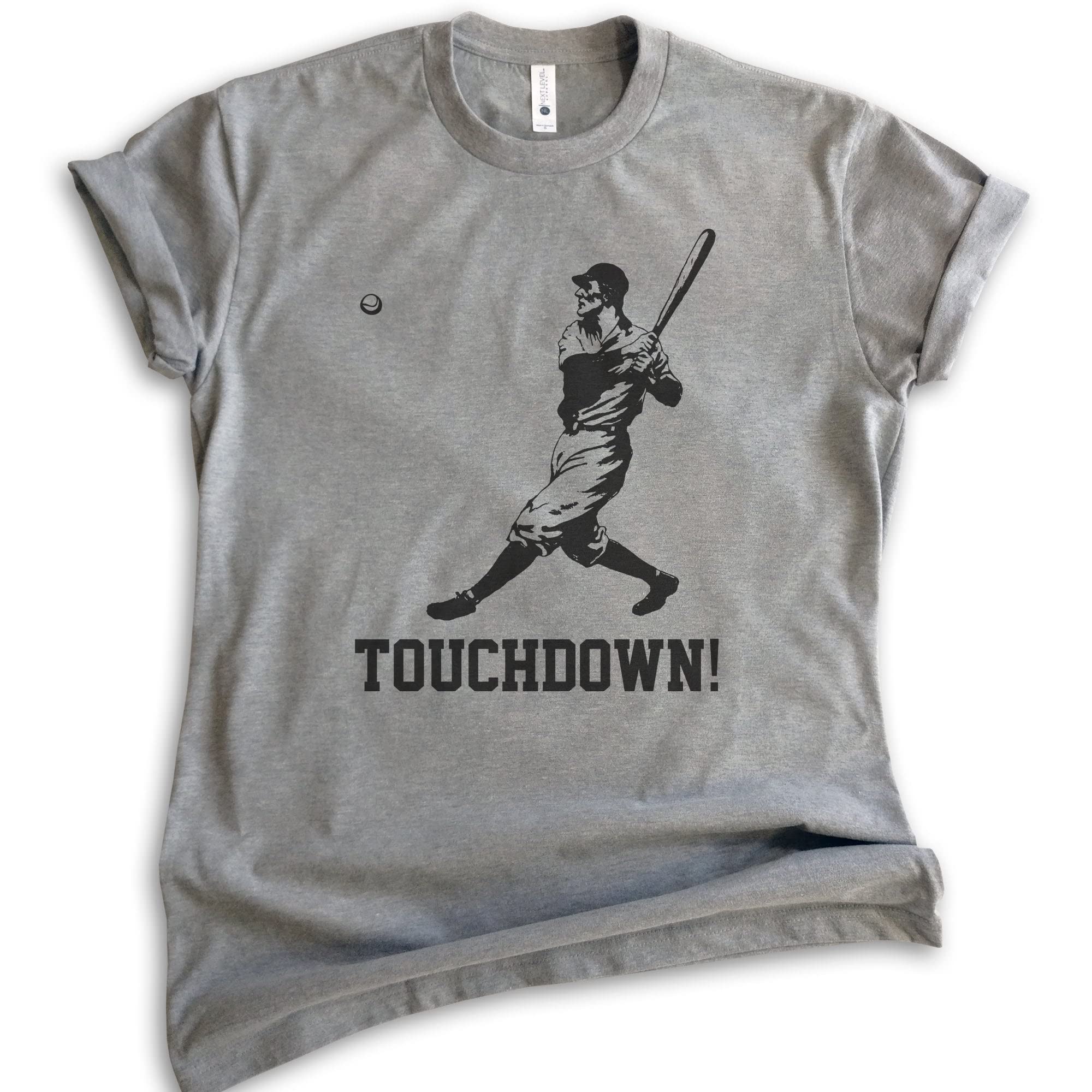 Funny Touchdown Shirt - Unisex Baseball & Football T-Shirt for Men & Women | Ironic Sports Fan Gift for Game Day & Tailgating