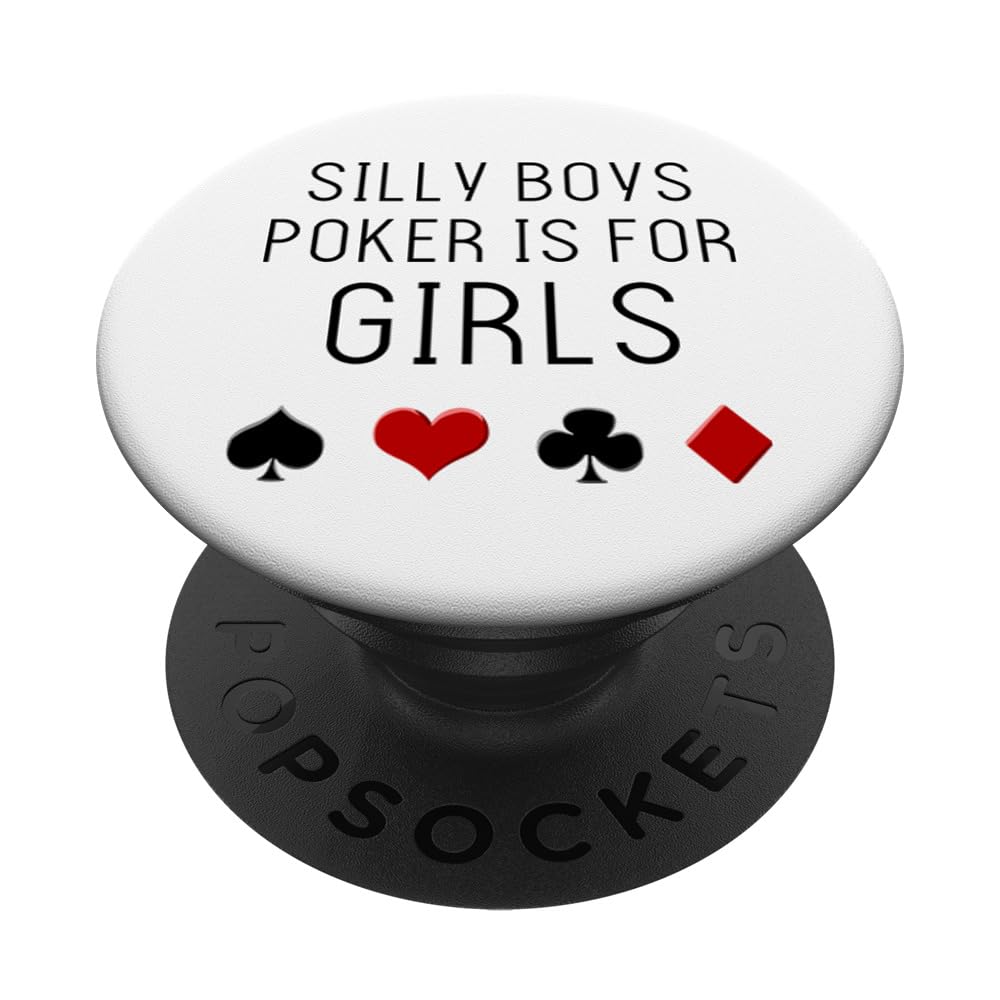 Funny Poker Card Player Gift - Silly Boys Poker Is For Girls PopSockets Swappable PopGrip | Perfect for Poker Nights, Gag Gifts & Phone Accessories