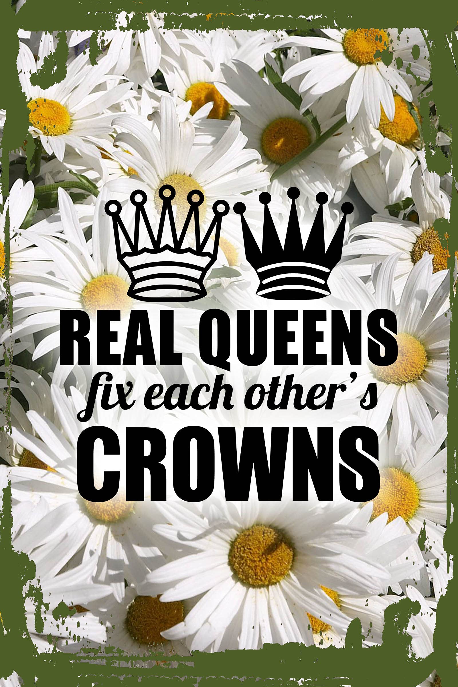 Real Queens Fix Each Other's Crowns - Daisy Flower Wall Art - 8x12 Inches Modern Feminism Decor - Funny Girl Boss Hanging Sign - Perfect for Office, Bedroom & Gift Giving