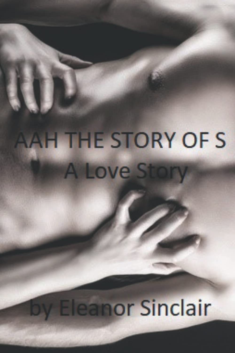 AAH THE STORY OF S: A Romantic Love Story Novel - Perfect for Valentine's Day Gifts, Anniversary Presents & Cozy Reading Nights