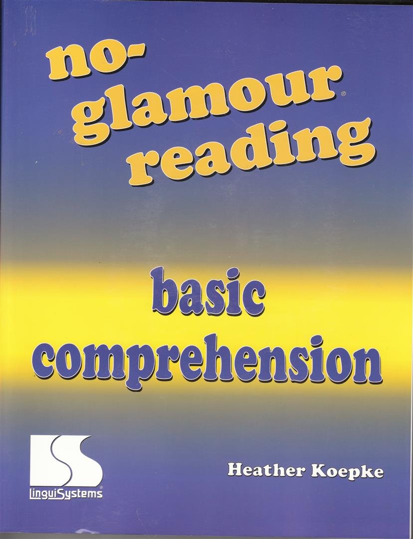 No-Glamour Reading: Basic Comprehension Workbook for Kids - Improve Literacy Skills at Home or School