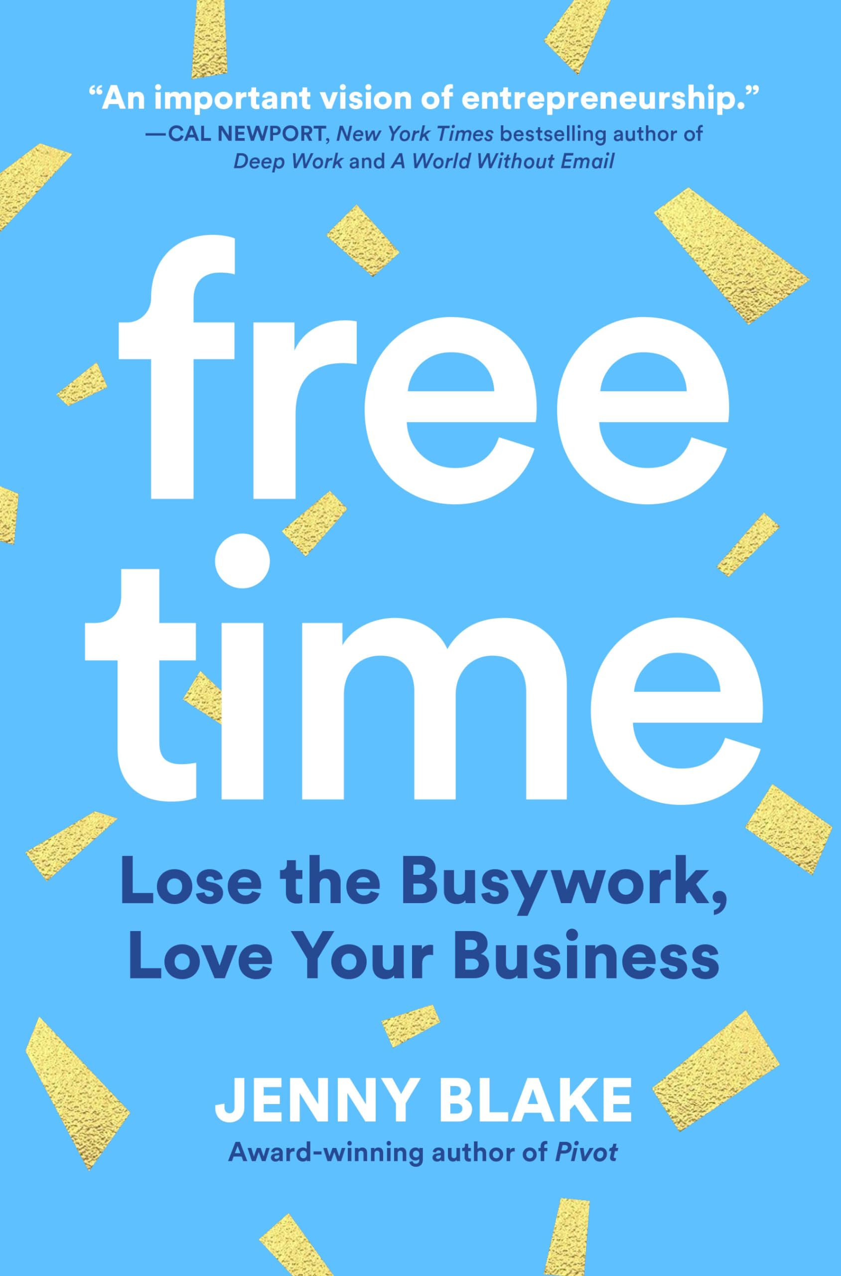 Free Time: Eliminate Busywork & Grow Your Business - Perfect for Entrepreneurs & Small Business Owners