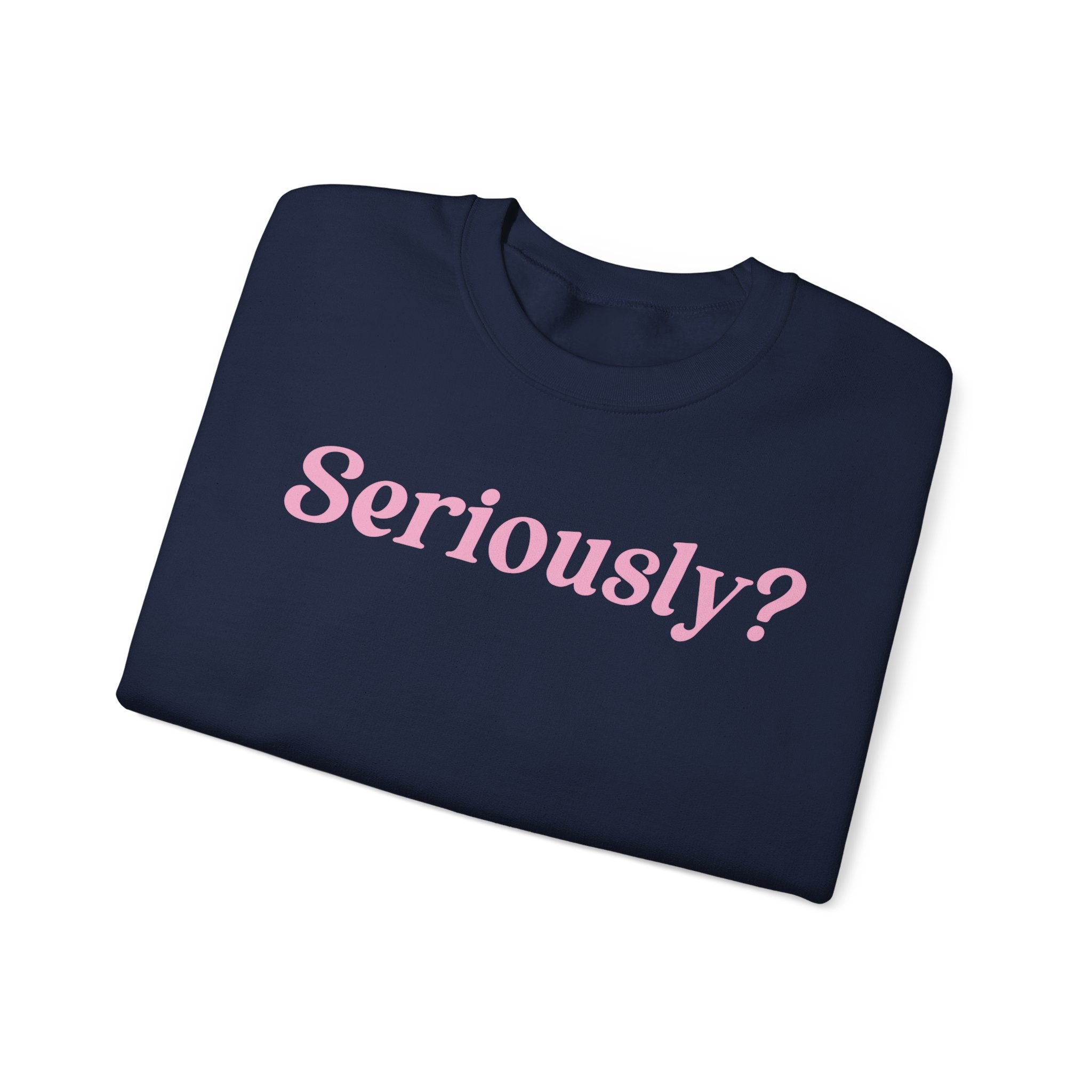 Seriously Crewneck Sweatshirt for Men & Women - Soft Cotton Comfortable Pullover - Perfect for Casual Wear, Gym, and Everyday Outfits
