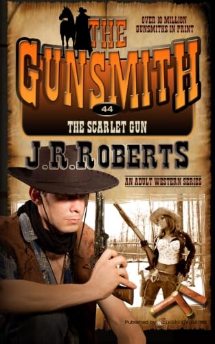The Scarlet Gun (The Gunsmith) - Western Action Adventure Novel for Adults - Perfect for Book Clubs & Cowboy Fiction Lovers