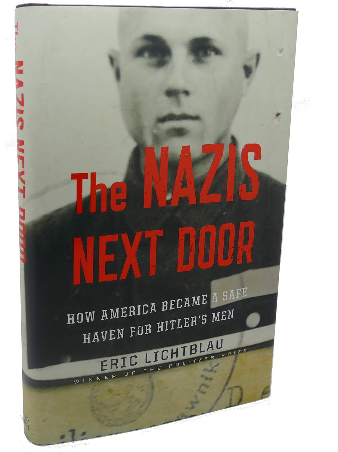 The Nazis Next Door: How America Became a Safe Haven for Hitler's Men - WWII History Book on Nazi War Criminals in US - Perfect for History Buffs & WWII Researchers