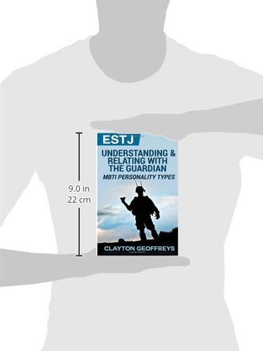 ESTJ Personality Type Book: Understanding & Relating with The Guardian - MBTI Personality Types Guide for Relationships, Leadership & Career Growth
