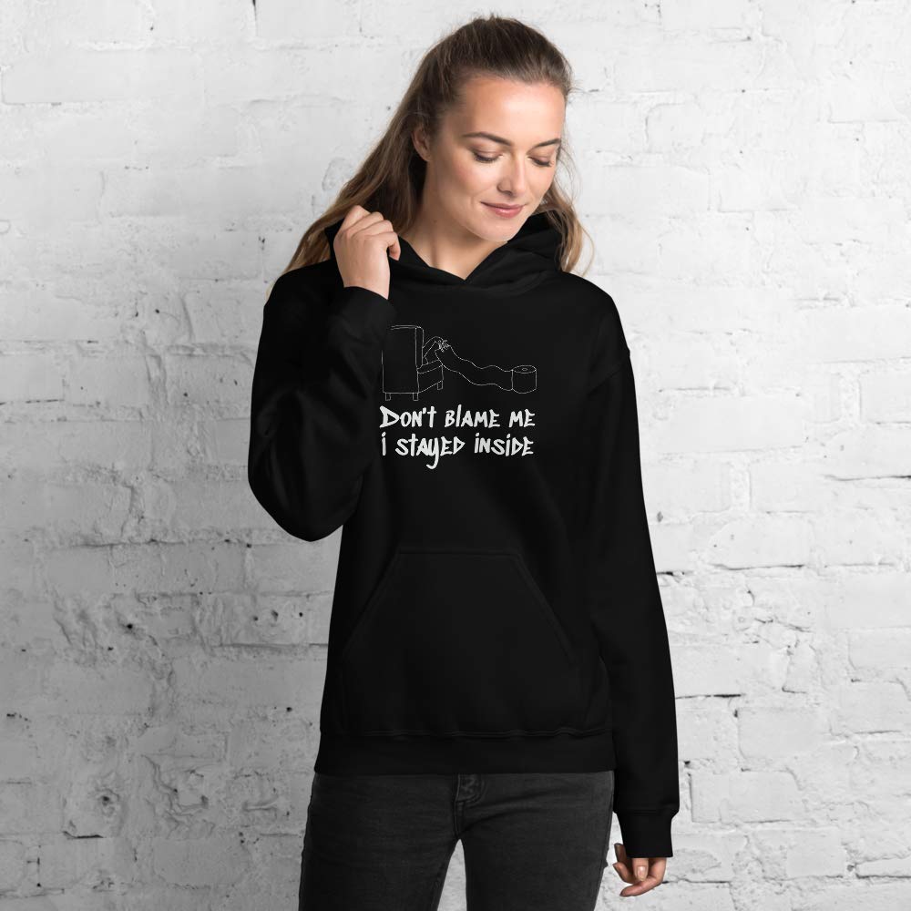 Funny Social Distancing Hoodie - Quarantine Gifts for Friends - Don't Blame Me Pullover Sweatshirt - Perfect for Pandemic Humor & Stay-at-Home Comfort