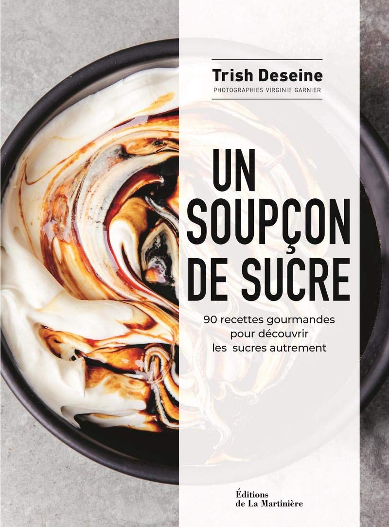 Un Soupçon de Sucre: 90 Gourmet Recipes to Rediscover Sugar - Perfect for Baking, Dessert Making & French Cuisine Inspiration