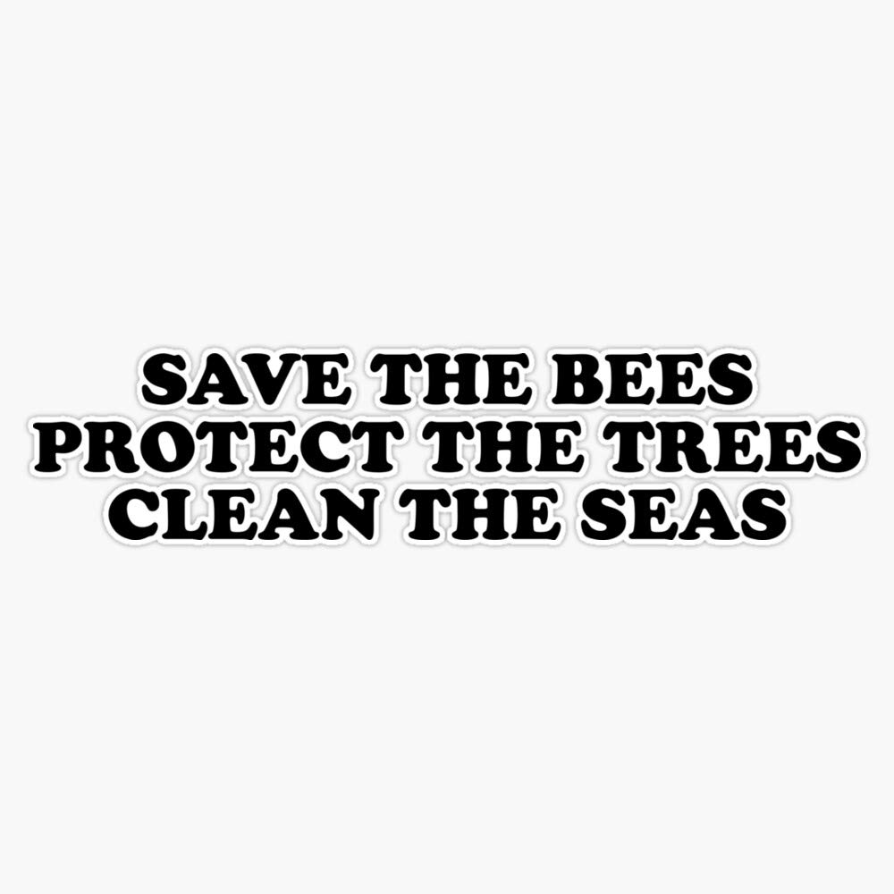 Save The Bees Protect The Trees Clean The Ocean - 5