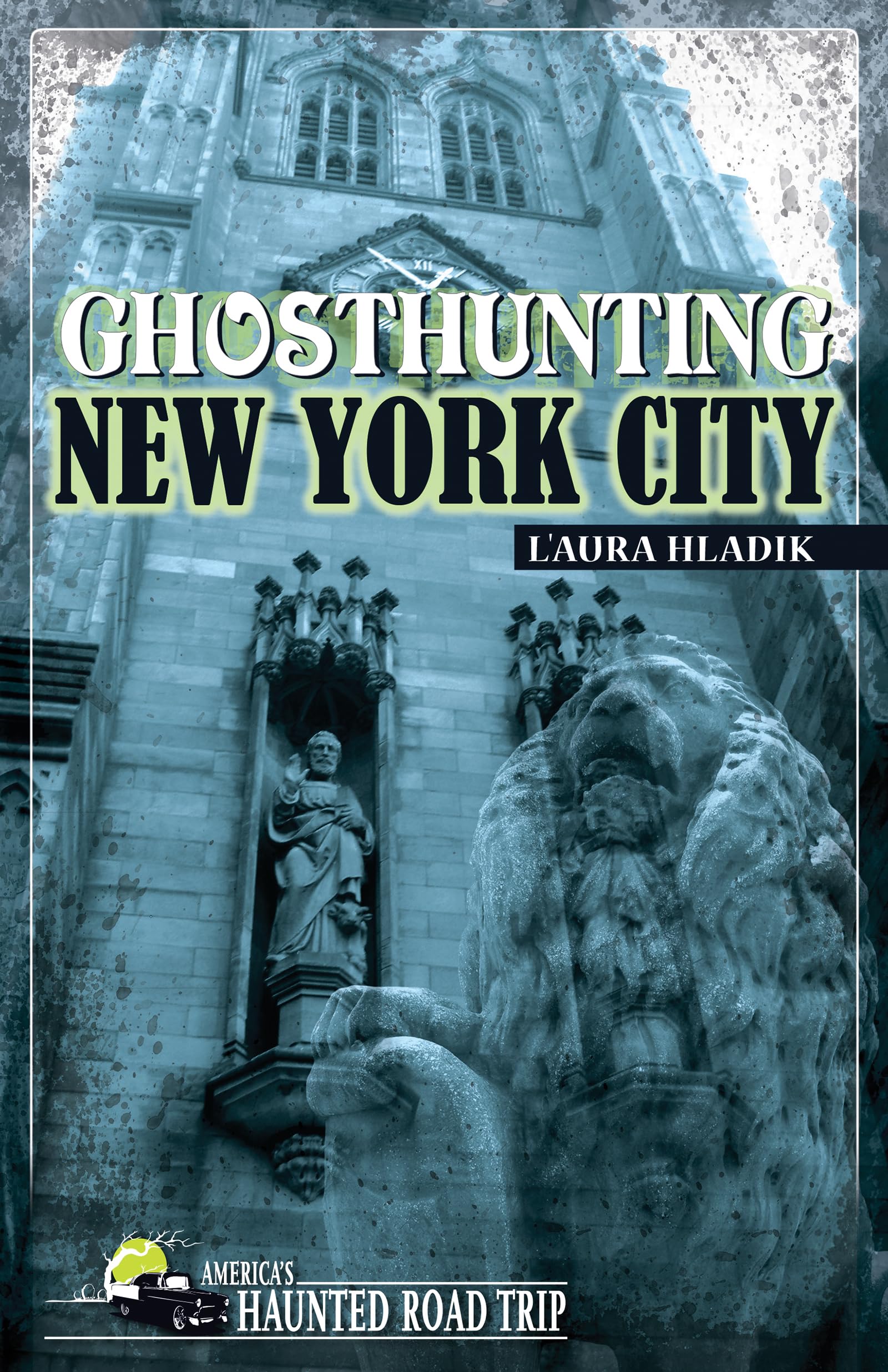 Ghost Hunting in New York City: America's Haunted Road Trip Guide | Explore Paranormal Activities & Haunted Locations for Thrill Seekers & History Buffs