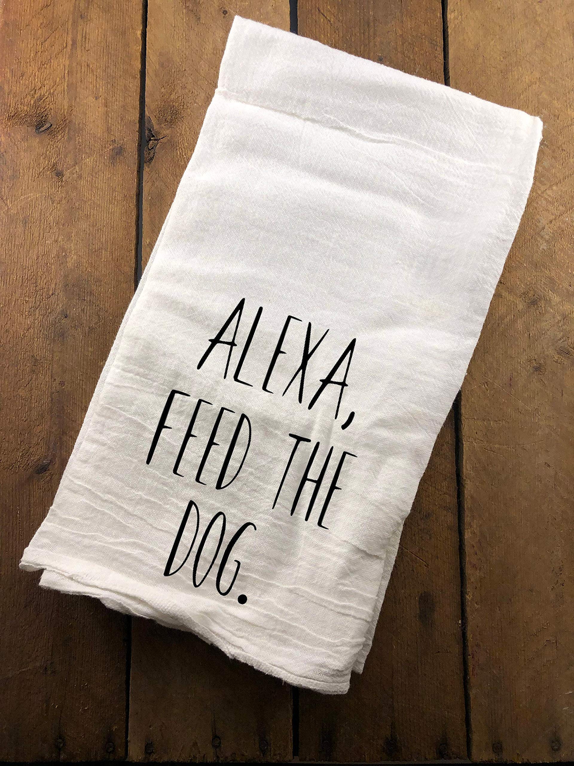 Funny Alexa Feed The Dog Kitchen Towel - Farmhouse Flour Sack Dish Towel - Decorative Cotton Towel for Kitchen, Bathroom & Home Decor - Perfect for Gifts, Housewarming & Funny Home Accessories