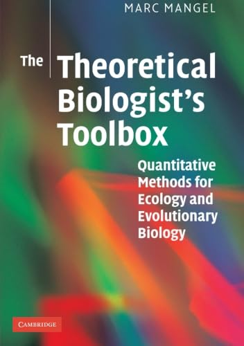 Theoretical Biologist's Toolbox: Quantitative Methods for Ecology & Evolutionary Biology | Research Tools for Data Analysis & Modeling in Life Sciences