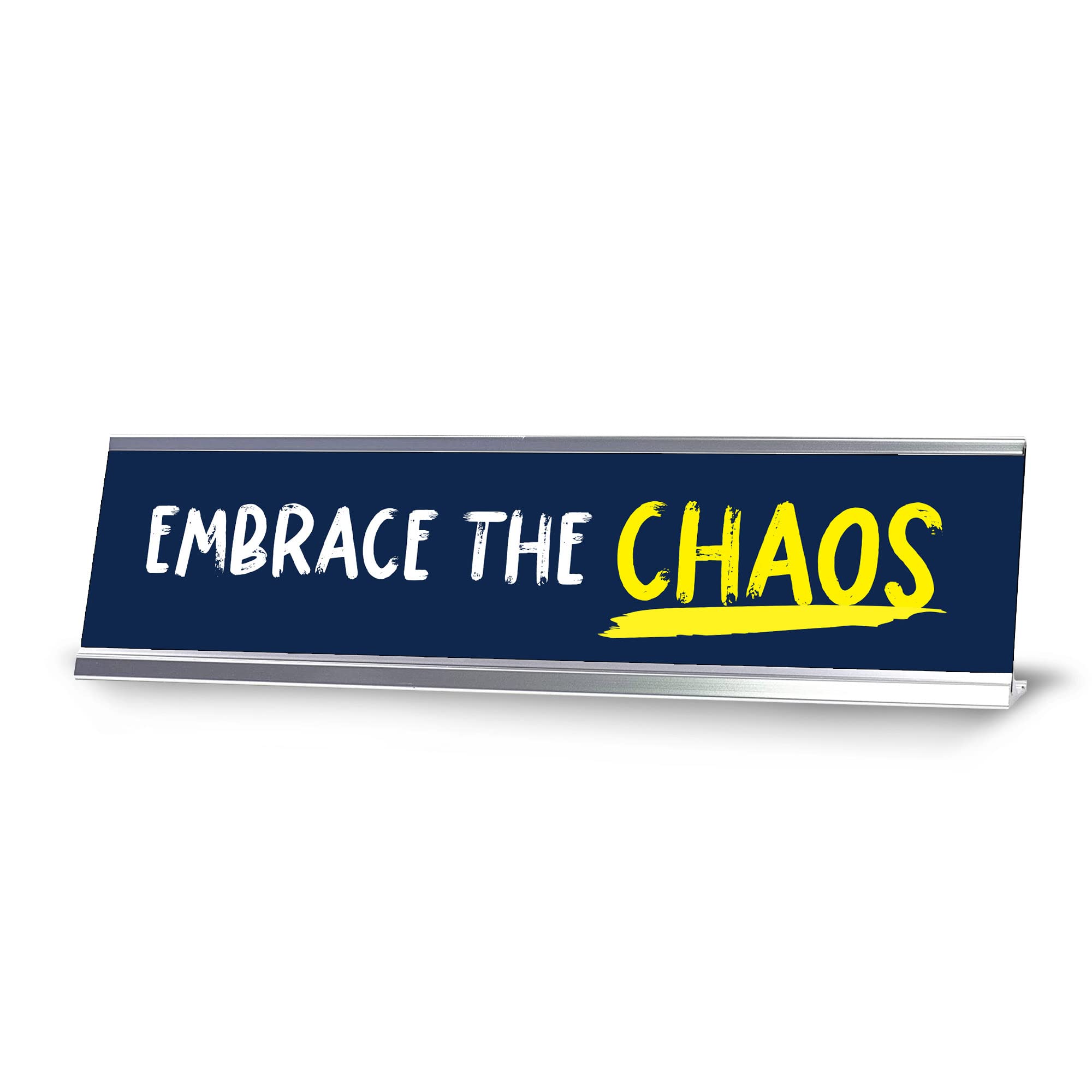 Embrace The Chaos - Blue Novelty Silver Frame Desk Sign (2 x 8 Inch) - Funny Office Decor for Work Desk, Home Office & Gift Ideas