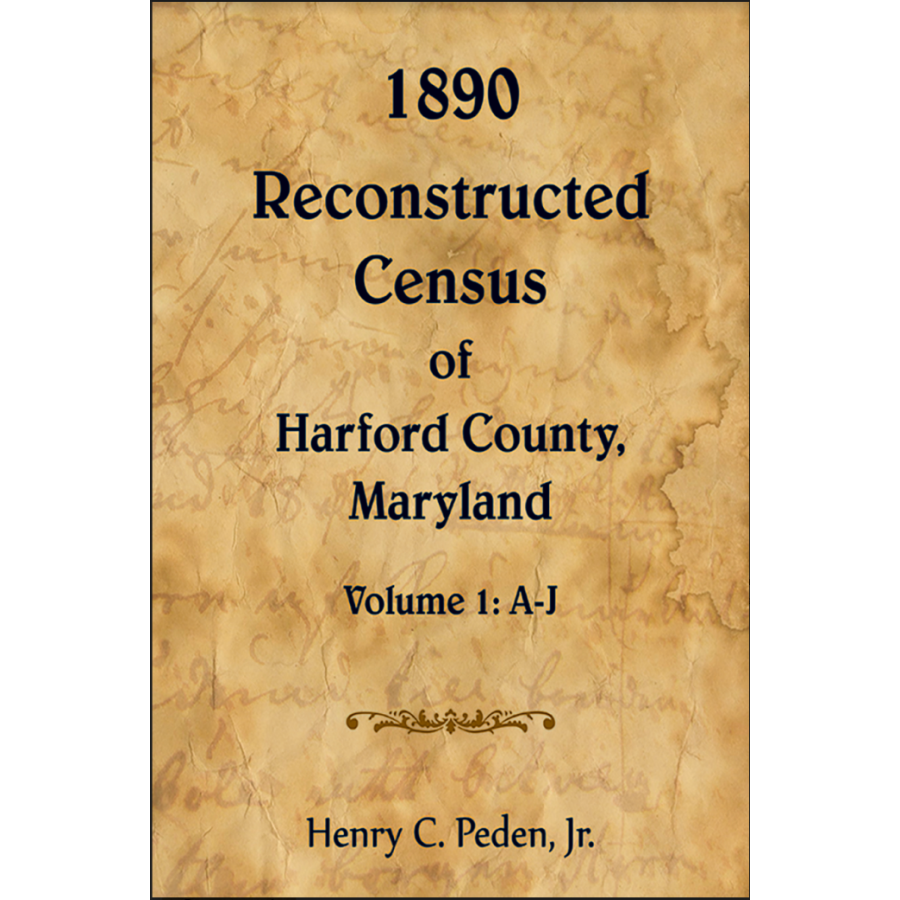 1890 Reconstructed Census of Harford County Maryland Volume 1 - Genealogy & Family History Research for Ancestral Records | Perfect for Historians, Researchers & Family Tree Projects