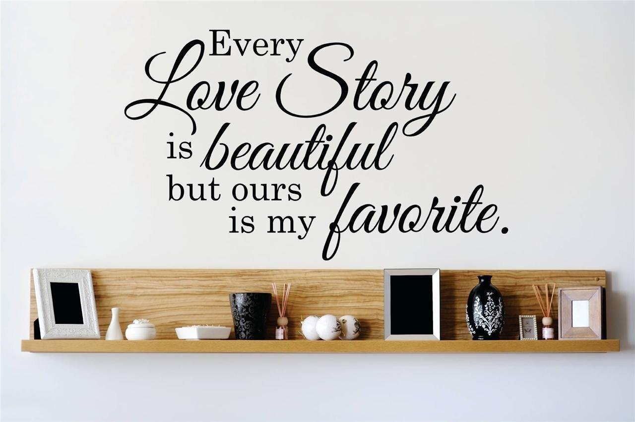 Vinyl Wall Quote Decals for Home Decor - 'Every Story is Beautiful but Ours is My Favorite' - Removable Wall Stickers for Living Room, Bedroom, Nursery - 14x27 Inch - Easy DIY Home Decoration for Walls