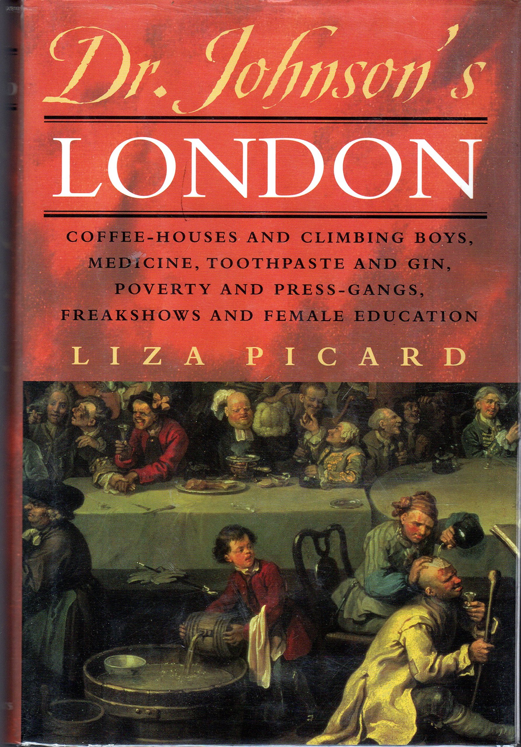 Dr. Johnson's London: Exploring Coffee-Houses, Climbing Boys, Medicine, Toothpaste & Gin | Historical Book on 18th Century Poverty, Press-Gangs, Freakshows & Female Education | Perfect for History Buffs & British Culture Enthusiasts