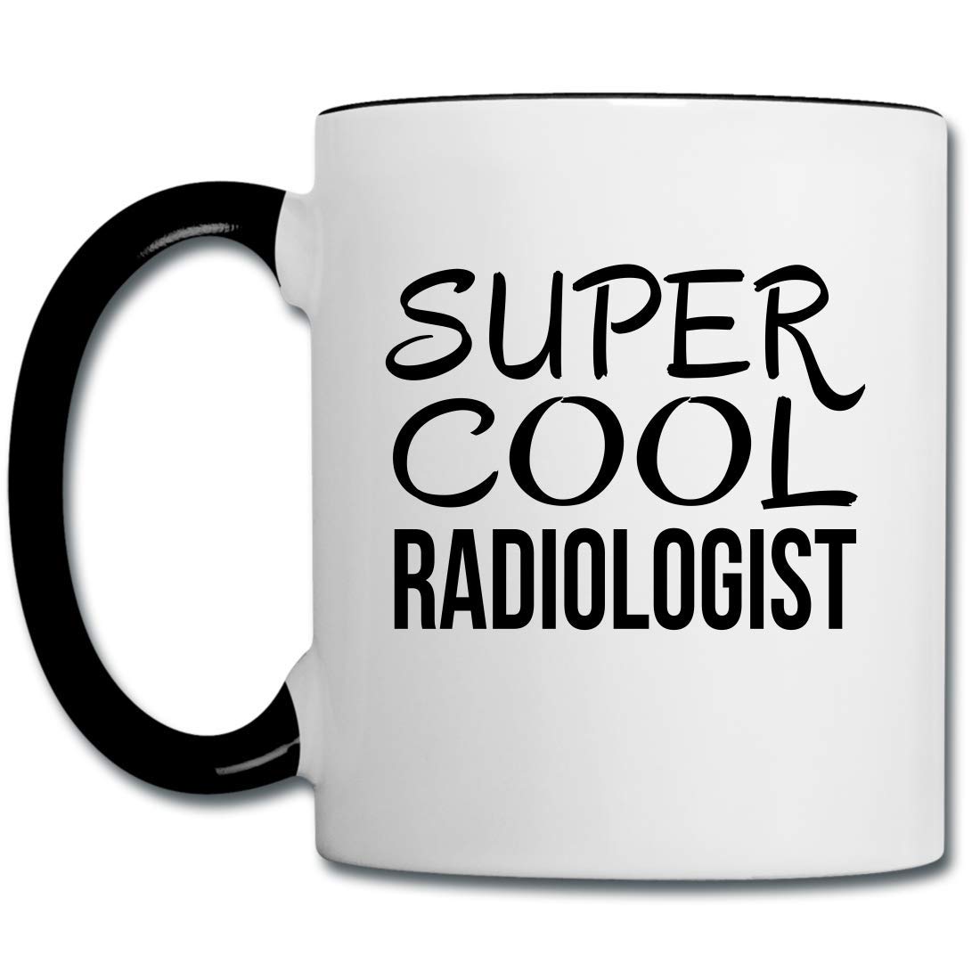 Funny Radiologist Coffee Mug - 11oz White Ceramic Cup with Black Handle - Perfect New Job, Appreciation & Thank You Gift for Doctors - Great for Hospitals, Clinics & Office Use