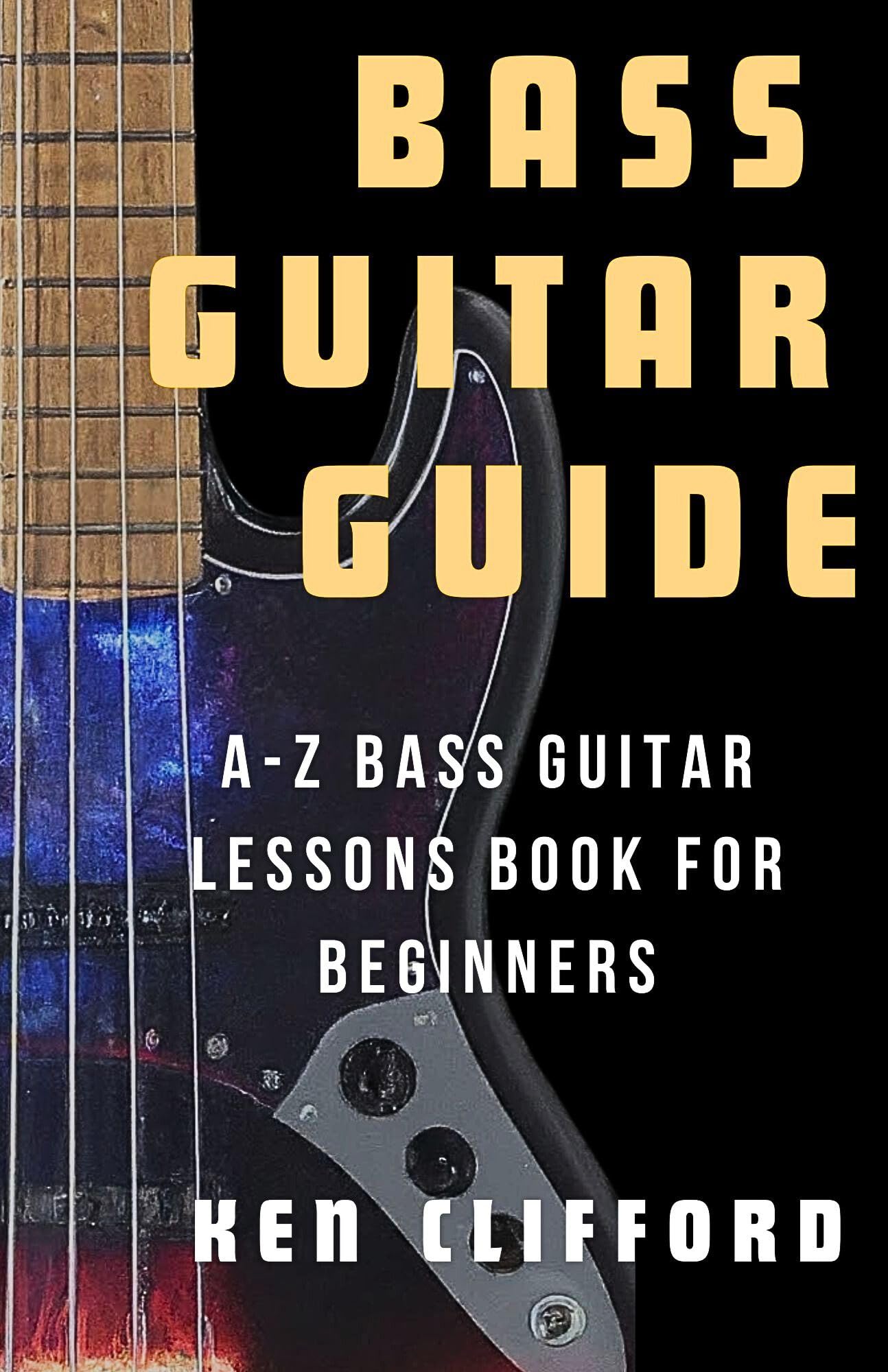 Bass Guitar Guide: A-Z Beginner Bass Lessons Book - Learn to Play Bass Guitar for Rock, Jazz & Blues